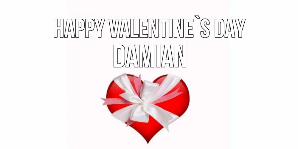 Greetings card с именем, Damian Happy Valentine`s Day сердечко на 14 февраля  для моей девушки подписать именем Greetings with text for free download 
